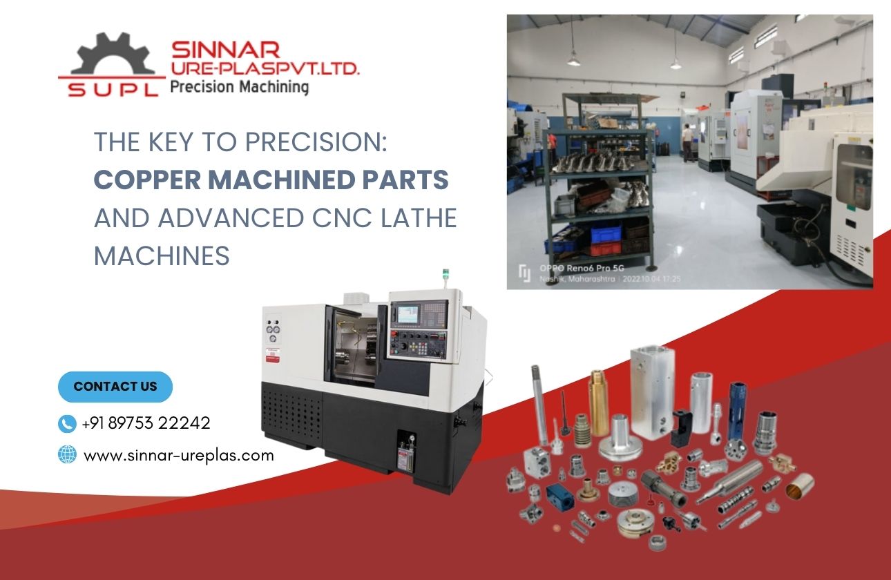 The Key to Precision: Copper Machined Parts and Advanced CNC Lathe Machines