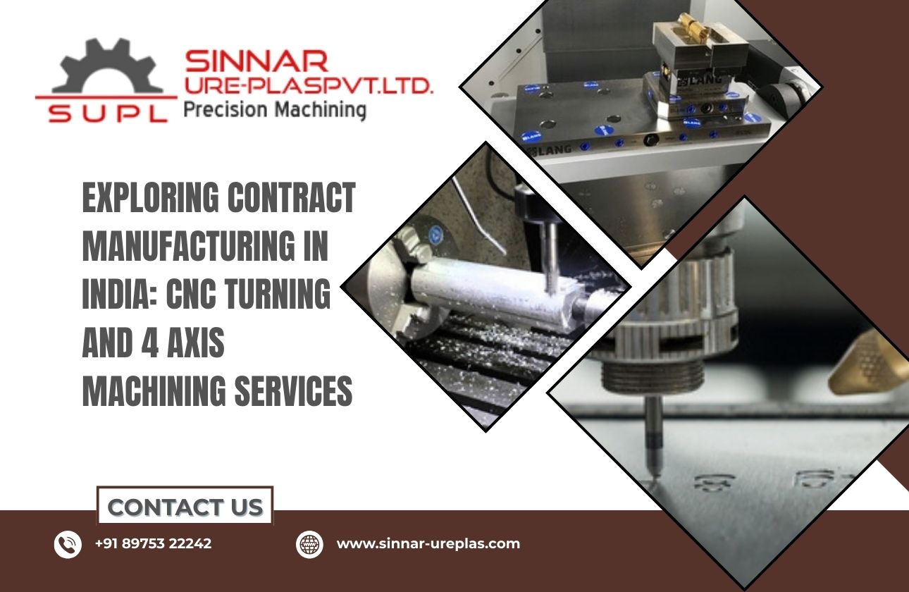 Exploring Contract Manufacturing in India: CNC Turning and 4 Axis Machining Services