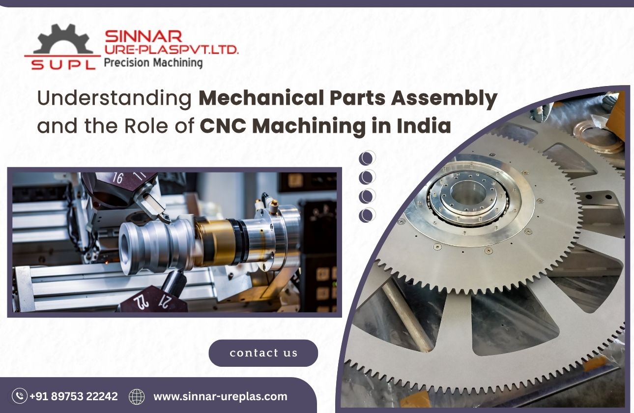 Understanding Mechanical Parts Assembly and the Role of CNC Machining in India