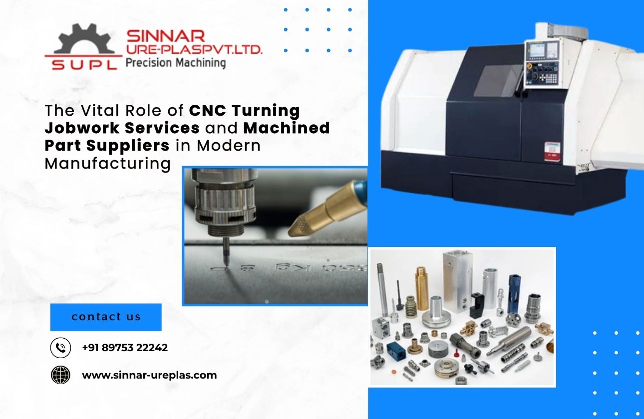 The Vital Role of CNC Turning Jobwork Services and Machined Part Suppliers in Modern Manufacturing