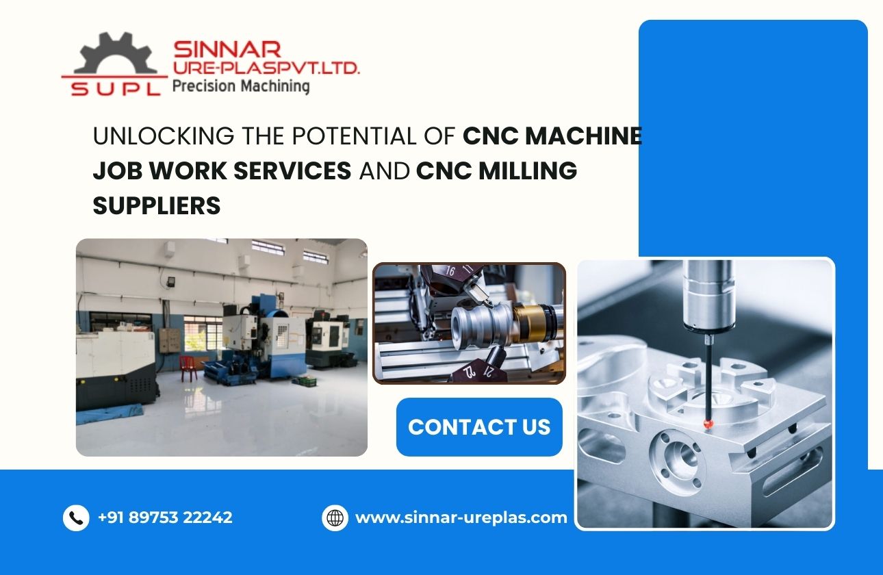 Unlocking the Potential of CNC Machine Job Work Services and CNC Milling Suppliers