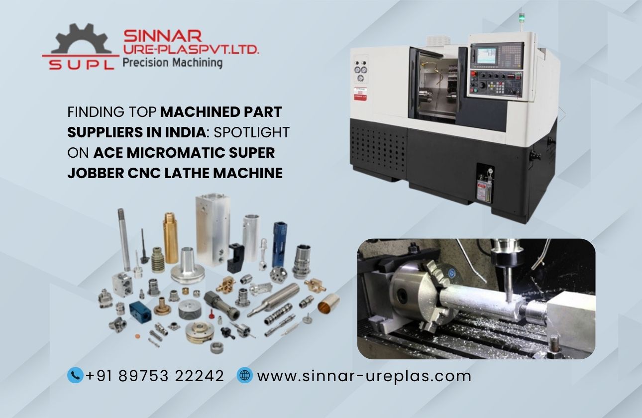Finding Top Machined Part Suppliers in India: Spotlight on Ace Micromatic Super Jobber CNC Lathe Machine