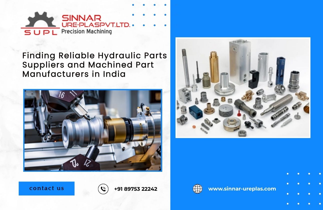Finding Reliable Hydraulic Parts Suppliers and Machined Part Manufacturers in India
