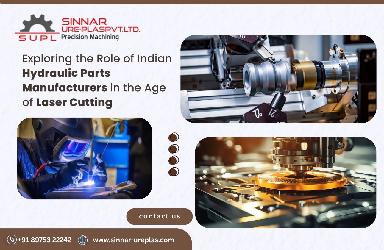 Exploring the Role of Indian Hydraulic Parts Manufacturers in the Age of Laser Cutting