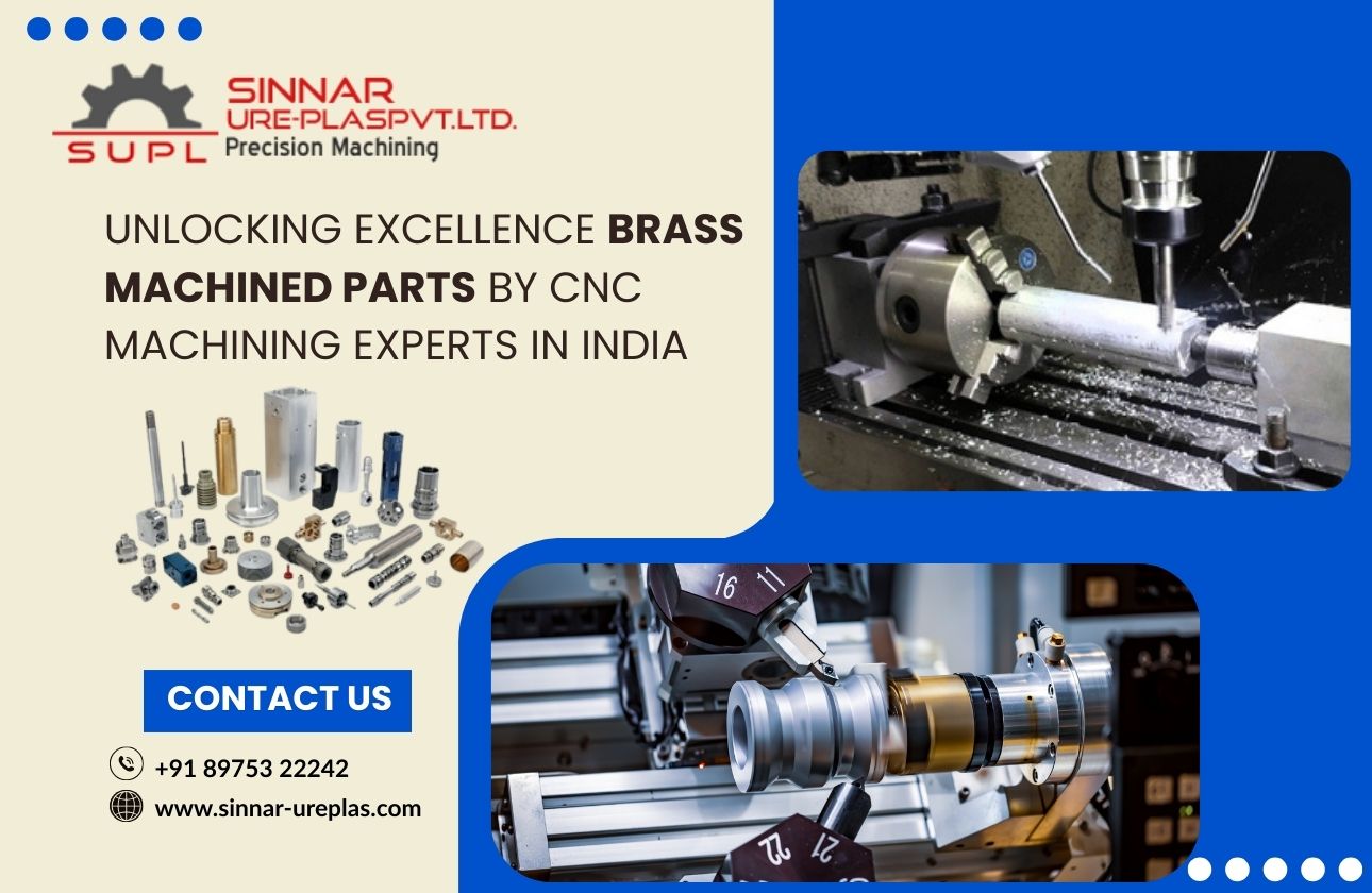 Unlocking Excellence: Brass Machined Parts by CNC Machining Experts in India