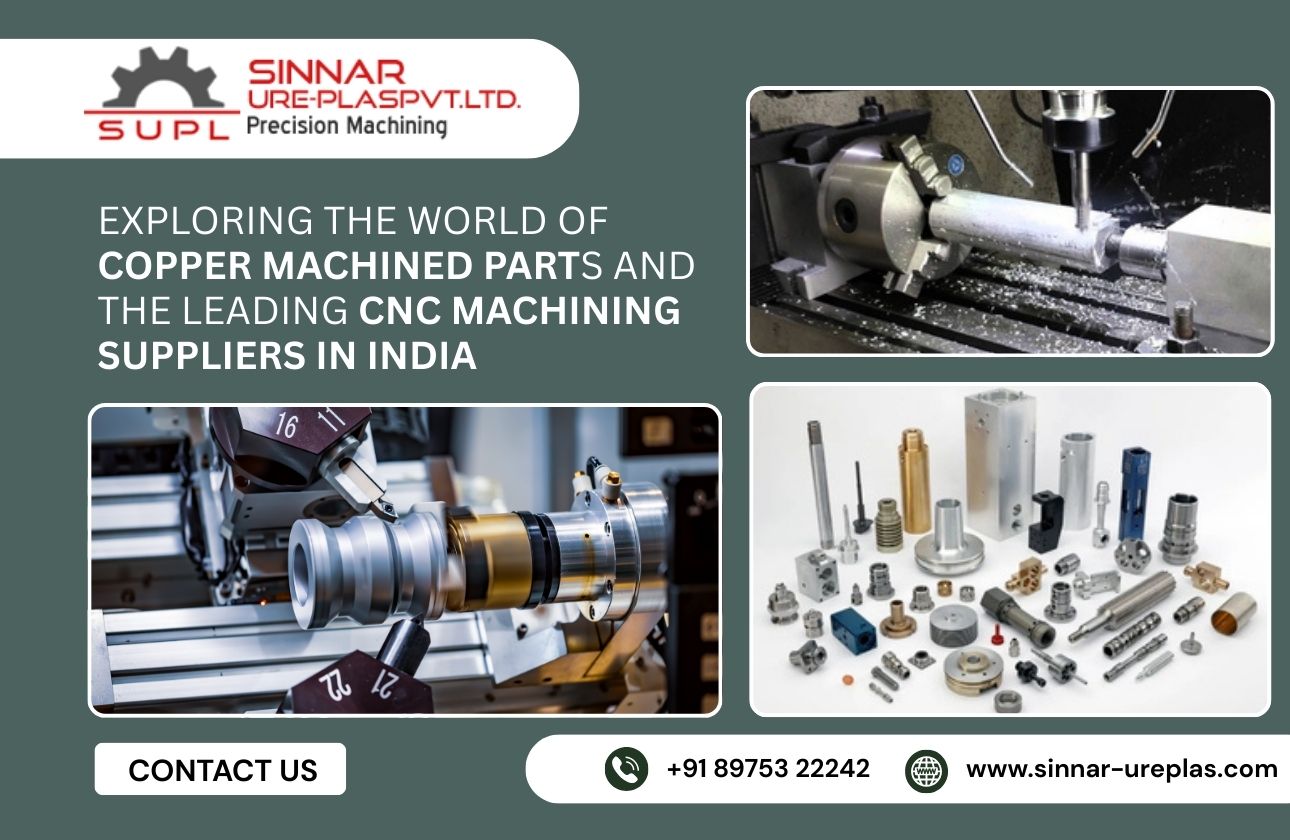 Exploring the World of Copper Machined Parts and the Leading CNC Machining Suppliers in India