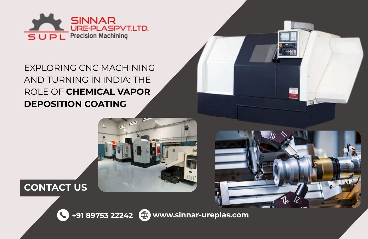 Exploring CNC Machining and Turning in India: The Role of Chemical Vapor Deposition Coating
