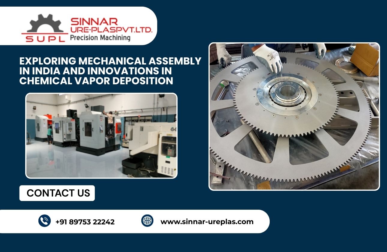 Exploring Mechanical Assembly in India and Innovations in Chemical Vapor Deposition
