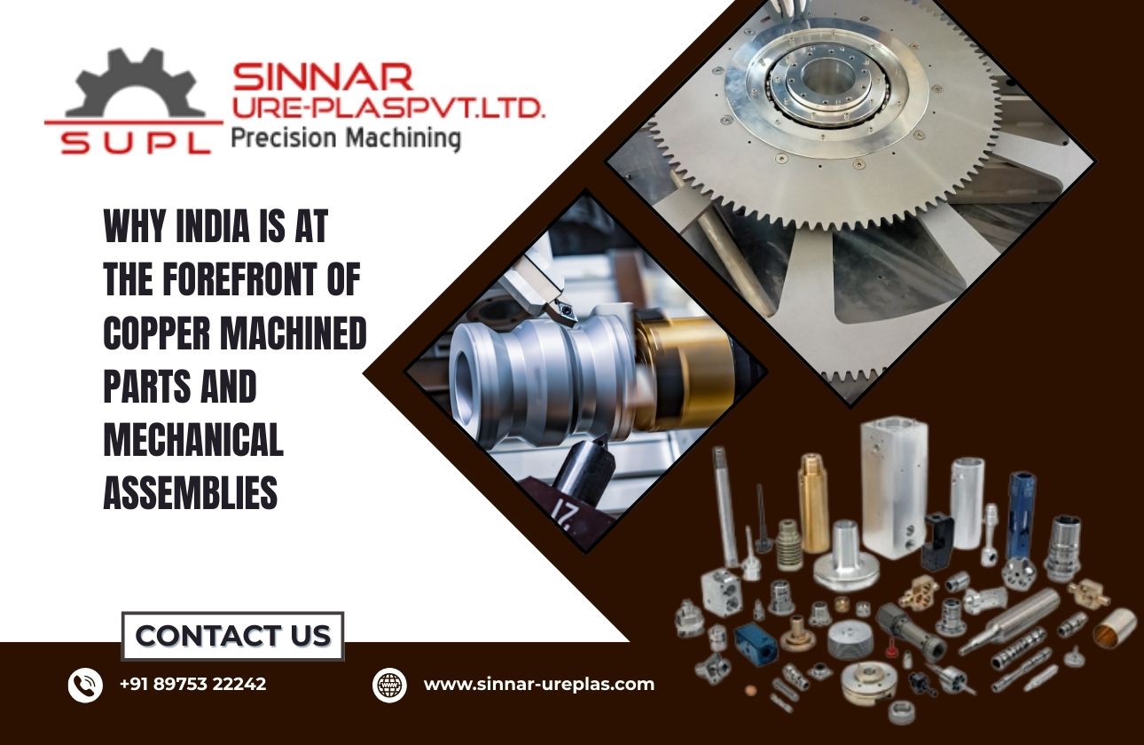 Why India is at the Forefront of Copper Machined Parts and Mechanical Assemblies