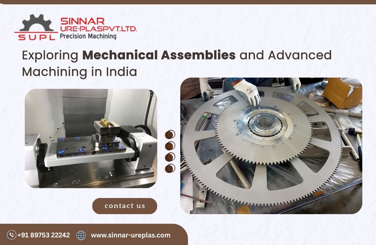 Exploring Mechanical Assemblies and Advanced Machining in India